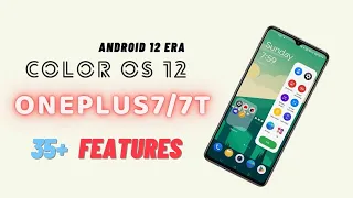 Color os 12 android 12 OnePlus 7T, 7, 7 Pro 7T Pro - 35+ Epic Future oxygenos 13 Features