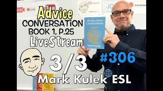 #306 Advice (book 1, p.25) | Mark Kulek ESL LiveStream Lesson - Learn English