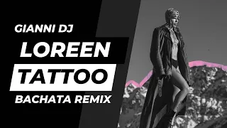 Tattoo - Loreen (Bachata Remix Gianni Dj)