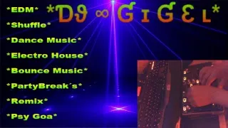 * Shuffle - Dance Music - EDM - Bounce Music - Electro House - Remix - Psy Goa* - Dj GigeL Mix -