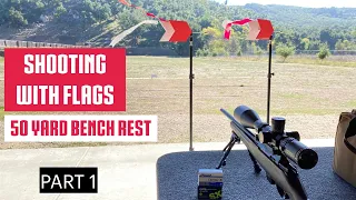 50 Yard Bench Rest shooting with Flags to read Wind