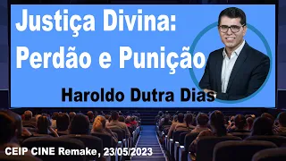 Justiça Divina: Perdão e Punição | Haroldo Dutra Dias | CEIP CINE Remake Espírita 23/05/2023