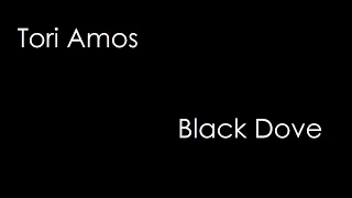 Tori Amos - Black Dove (lyrics)