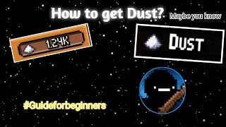 How to get Dust? - Guideforbeginners - Days Bygone