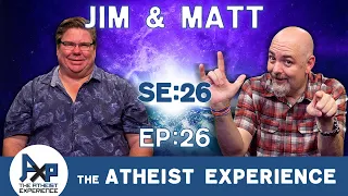 The Atheist Experience 26.26 with Matt Dillahunty and Jim Barrows