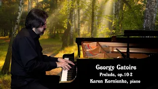 Georgy Catoire. Prelude in B major, op.10-2 | Karen Kornienko, piano