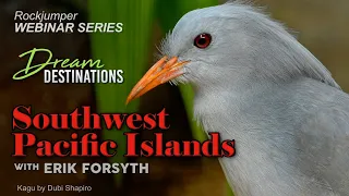 Southwest Pacific Islands with Erik Forsyth