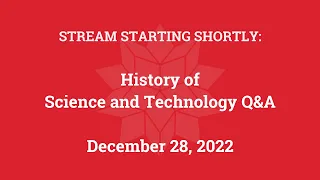 History of Science and Technology Q&A (December 28, 2022)