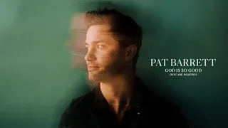 Pat Barrett - God Is So Good (You Are Worthy) (Offical Audio)