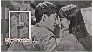 Jin Joo & Ban Do  || Life Without You.