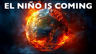 What Will El Nino 2024 Do to Our Planet?