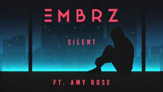 EMBRZ - Silent ft. Amy Rose