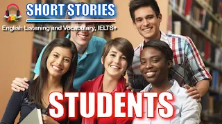 Students | Short Stories | IELTS Vocabulary
