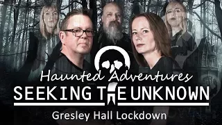 Haunted Adventures S04-EP03 - Gresley Hall Lockdown