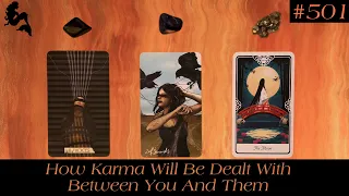 How Karma Will Be Dealt With Between You And Them 🤯😳😮‍💨~ Requested Pick a Card Tarot Reading