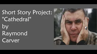 Short Story Project: "Cathedral" by Raymond Carver