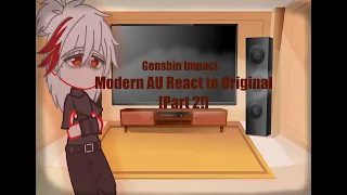 Modern AU React to Original! |Genshin Impact| [Part 2] {Read desc.}