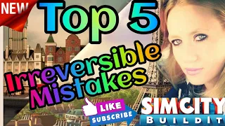 Top 5 Worst/Irreversible Mistakes (SimCity Build It)Tips and Tricks