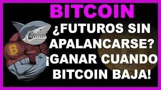 🚀 BITCOIN🥇🥇 ¿GANAR CUANDO BAJA BITCOIN?💵💵 ¿FUTUROS SIN APALANCAMIENTO? 😍😍