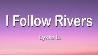 Lykke Li - I Follow Rivers 1 Hour (Lyrics)