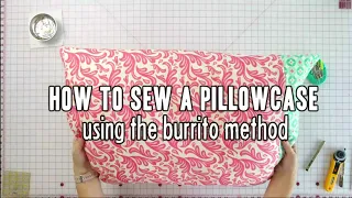 How to sew a pillowcase. (burrito method)