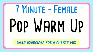 7 Minute Vocal Warm Up for Pop Singers - Female  CHESTY MIX