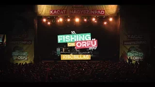 Kiscsillag - Fishing on Orfű 2017 (Teljes koncert)