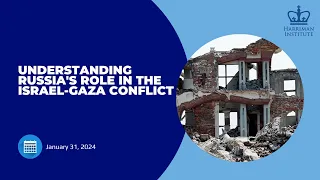 Understanding Russia's Role in the Israel-Gaza Conflict