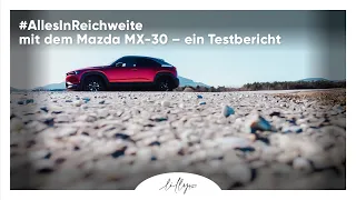 #AllesInReichweite mit dem Mazda MX-30 – ein Testbericht