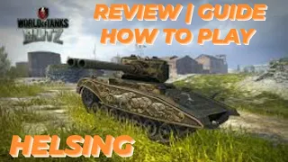 Helsing | Review | Guide | How to play | WOTB | WOTBLITZ | world of tanks blitz