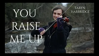 You Raise Me Up - Taryn Harbridge