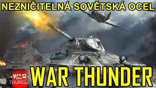 NEZNIČITELNÁ SOVĚTSKÁ OCEL | War Thunder CZ