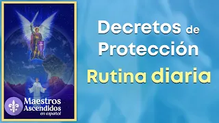 Decretos de Protección con el Arcángel Miguel y el Rayo Azul. Rutina diaria de 15 minutos.