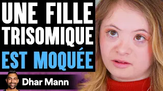 Une Fille Trisomique EST MOQUÉE | Dhar Mann