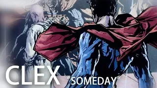 [CLEX] Lex Luthor ✘ Superman | Someday