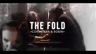 » the fold || cormoran & robin