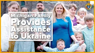 Michigan Family Provides Assistance to Ukraine