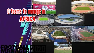 FM20 8 Teams To Manage In - AFRICA - On Football Manager 2020