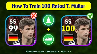 How To Max T. Muller In eFootball 2024 Mobile || 100 Rated T. Muller Best Training Guide 🥶