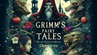Grimm's Fairy Tales, Chapter 1 by Jacob and Wilhelm Grimm - Free Audiobook