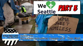 #34 - The Homeless Industrial Complex PART 3 with Tom Wolf and Andrea Suarez