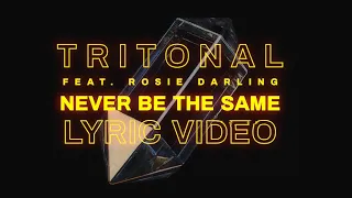 Tritonal – Never Be The Same [Lyric Video] ft. Rosie Darling