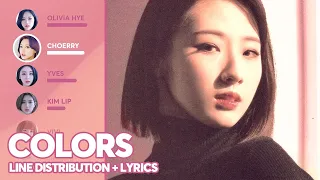 LOONA - Colors 색깔(Line Distribution + Color Coded Lyrics) PATREON REQUESTED