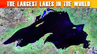 The LARGEST LAKES In The World