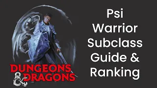 Psi Warrior (Fighter) Subclass Guide and Power Ranking in D&D 5e - HDIWDT