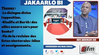 🔴TFM LIVE : Jakaarlo bi du 05 Mai 2023 présenté par Abdoulaye Der et sa team