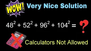 🔴 Simplify This Exponential Equation | 48² + 52² + 96² + 104² = ? | Math Olympiad Questions