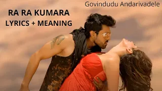 Ra Rakumara Full Video Song with meaning - Govindudu Andarivadele - Ram Charan, Kajal Agarwal