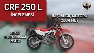 CRF 250 L İncelemesi/Başlangıç Motoru Olur Mu? Arazi Performansı Nasıl?