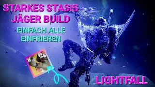 [Destiny 2] MEGA STARKES STASIS JÄGER BUILD / Friere sie alle ein in LIGHTFALL !